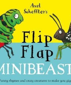 Axel Scheffler's Flip Flap Minibeasts - Axel Scheffler - 9781788006637