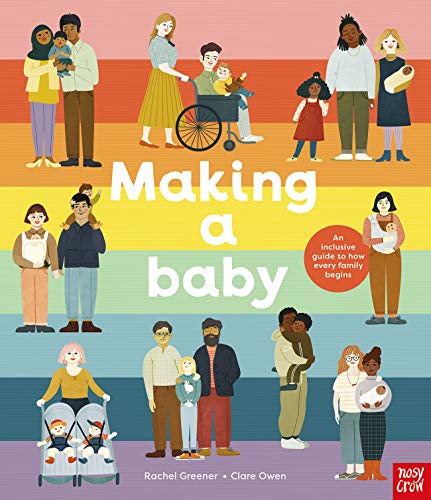 Making A Baby: An Inclusive Guide to How Every Family Begins - Clare Owen - 9781788008013