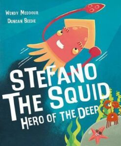 Stefano the Squid: Hero of the Deep - Wendy Meddour - 9781788810845