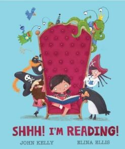 Shhh! I'm Reading! - John Kelly - 9781788810951