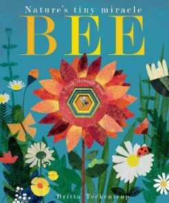 Bee: Nature's tiny miracle - Britta Teckentrup - 9781788816281