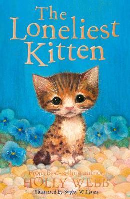 The Loneliest Kitten - Holly Webb - 9781788950398