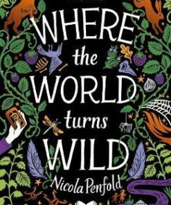 Where The World Turns Wild - Nicola Penfold - 9781788951524