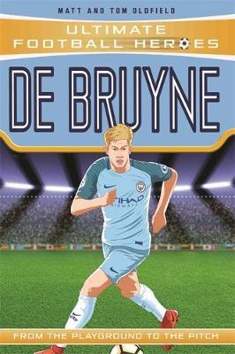 De Bruyne (Ultimate Football Heroes) - Matt Oldfield - 9781789460056
