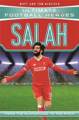 UFH: Salah 73 Salah (Ultimate Football Heroes) - Matt Oldfield - 9781789460063
