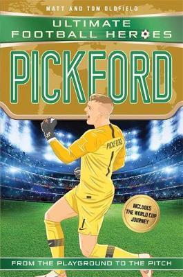 UFH: Pickford (Limited International Edition) 64 Pickford (Ultimate Football Heroes - Limited International Edition) - Matt Oldfield - 9781789460520