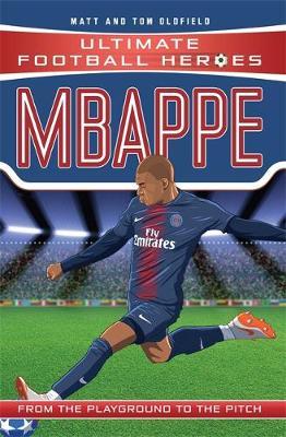 UFH: Mbappe 55 Mbappe (Ultimate Football Heroes) - Matt Oldfield - 9781789460674