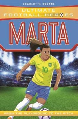 UFH: Marta 19 Marta (Ultimate Football Heroes) - Charlotte Browne - 9781789461077