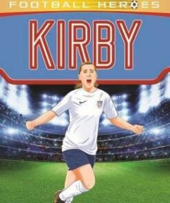 Kirby (Ultimate Football Heroes) - Charlotte Browne - 9781789461091