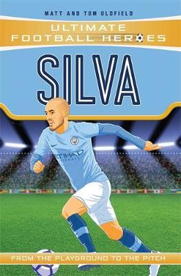UFH: Silva 76 Silva (Ultimate Football Heroes) - Matt Oldfield - 9781789461121
