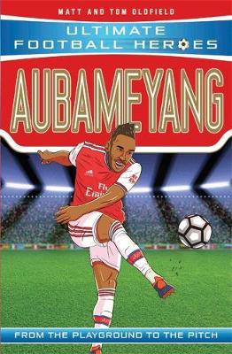Aubameyang (Ultimate Football Heroes) - Matt Oldfield - 9781789461190