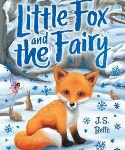 Willow Tree Wood 1: Little Fox and the Fairy - J. S. Betts - 9781789581829