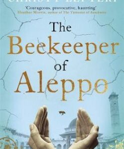 The Beekeeper of Aleppo: The Sunday Times Bestseller and Richard & Judy Book Club Pick - Christy Lefteri - 9781838770013