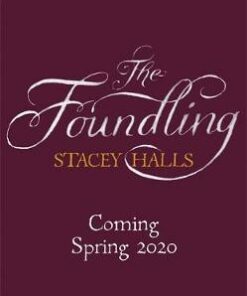 The Foundling: From the Sunday Times bestselling author of The Familiars - Stacey Halls - 9781838770068