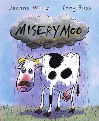 Misery Moo - Jeanne Willis - 9781839130014