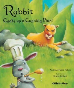 Rabbit Cooks Up a Cunning Plan - Andrew Fusek Peters - 9781846430978