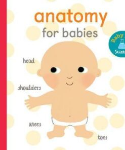 Baby 101: Anatomy for Babies - Thomas Elliott - 9781848577374