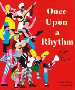 Once Upon a Rhythm: The story of music - James Carter - 9781848578449