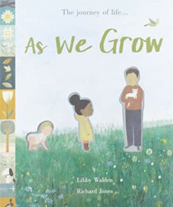 As We Grow: The Journey of Life... - Libby Walden - 9781848578555