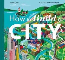 How to Build a City - Isabel Otter - 9781848578722
