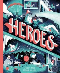 Heroes: Inspirational people and the amazing jobs they do - Jonny Marx - 9781848578739