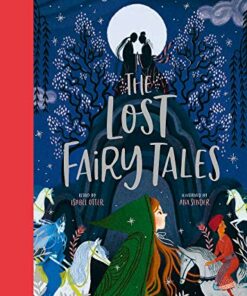 The Lost Fairy Tales: Fearless girls around the world - Isabel Otter - 9781848578753