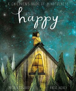 Happy: A Children's Book of Mindfulness - Nicola Edwards - 9781848578883
