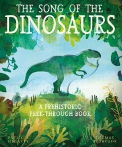 The Song of the Dinosaurs: A Prehistoric Peek-Through Book - Thomas Hegbrook - 9781848579392