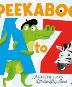 Peekaboo A to Z: An alphabet book with bite! - Gareth Lucas - 9781848692046