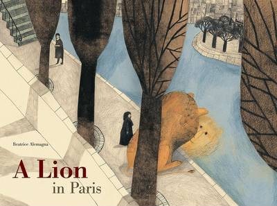 A Lion in Paris - Beatrice Alemagna - 9781849761710