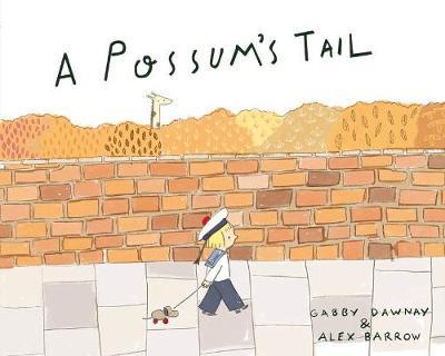 A Possum's Tail - Gabby Dawnay - 9781849766531