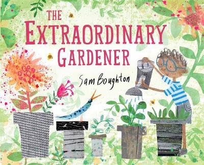 The Extraordinary Gardener - Sam Boughton - 9781849766890