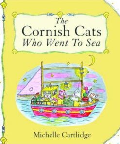 The Cornish Cats Who Went to Sea - Michelle Cartlidge - 9781903285923