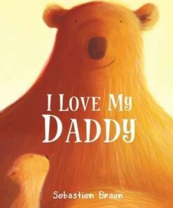I Love My Daddy - Sebastien Braun - 9781905417650