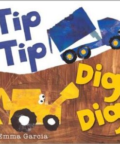 Tip Tip Dig Dig - Emma Garcia - 9781906250812