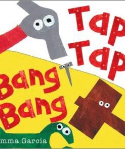Tap Tap Bang Bang - Emma Garcia - 9781907967665