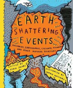 Earthshattering Events!: The Science Behind Natural Disasters - Sophie Williams - 9781908714701