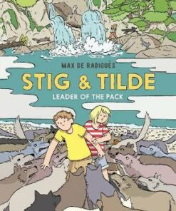 Stig and Tilde: Leader of the Pack - Max de Radigues - 9781910620656
