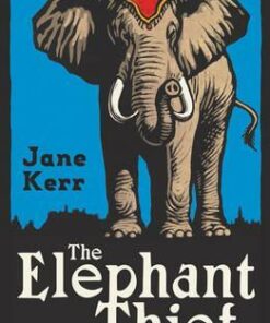 The Elephant Thief - Jane Kerr - 9781910655757