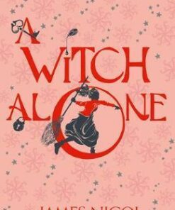 The Apprentice Witch 2: A Witch Alone - James Nicol - 9781910655979