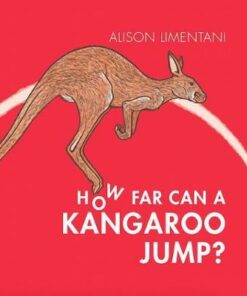 How far can a kangaroo jump? - Alison Limentani - 9781910716809