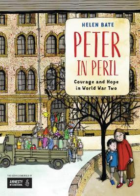 Peter in Peril: Courage and Hope in World War Two - Helen Bate - 9781910959039