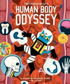 Professor Astro Cat's Human Body Odyssey - Dominic Walliman - 9781911171140