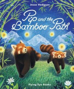 Pip and the Bamboo Path - Jesse Hodgson - 9781911171461