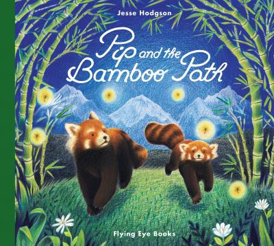 Pip and the Bamboo Path - Jesse Hodgson - 9781911171461