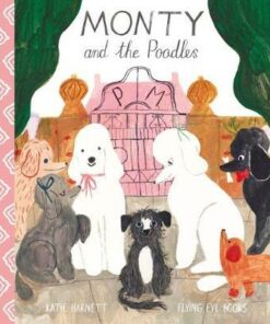 Monty and the Poodles - Katie Harnett - 9781911171775