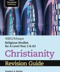 WJEC/Eduqas Religious Studies for A Level Year 2/ A2 - Christianity Revision Guide - Gregory A. Barker - 9781911208983