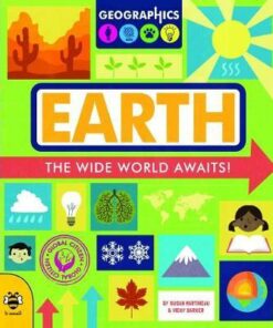 Geographics: Earth: The Wide World Awaits! - Susan Martineau - 9781911509868