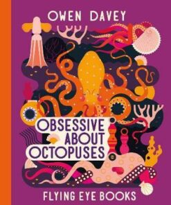 Obsessive About Octopuses - Owen Davey - 9781912497195