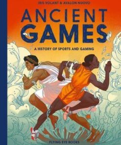 Ancient Games: A History of Sporting and Gaming - Iris Volant - 9781912497348